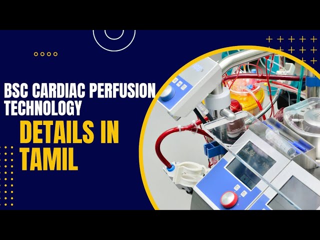 BSc Cardiac Perfusion Technology Detail In Tamil | Eligibility, Scope, Career Opportunity, Salary