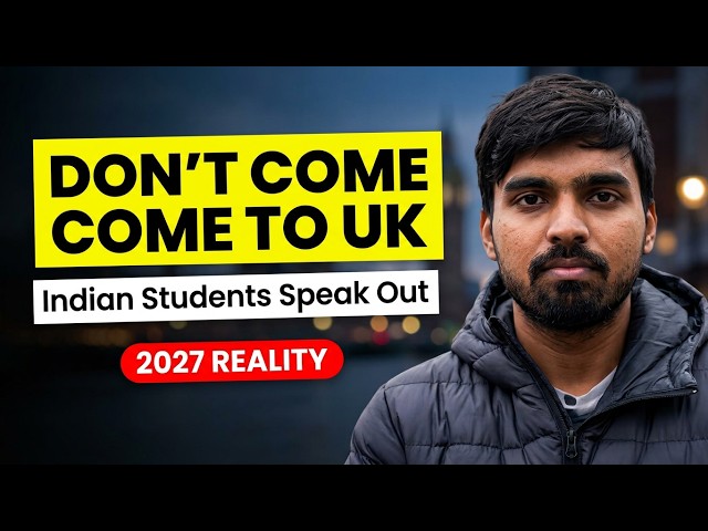 Should You Study in the UK in 2027? Indian Students Reveal the Brutal Reality of Life in the UK!