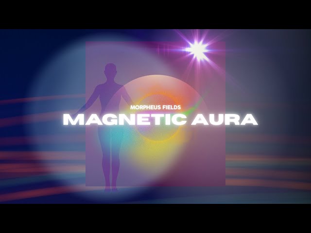 Magnetic Aura ( Morphic Field)