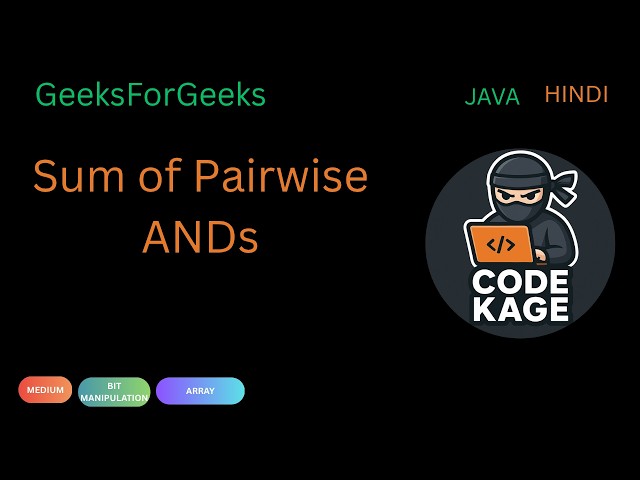 GFG | POTD | Sum of Pairwise ANDs | Bit Manipulation | Java | Hindi
