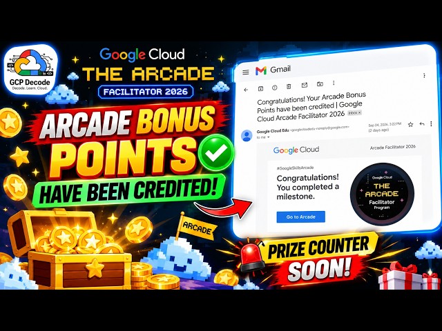 🚨 Google Cloud Arcade Bonus Points CREDITED! 🔥 Prize Counter SOON! | Arcde Facilitator 2026