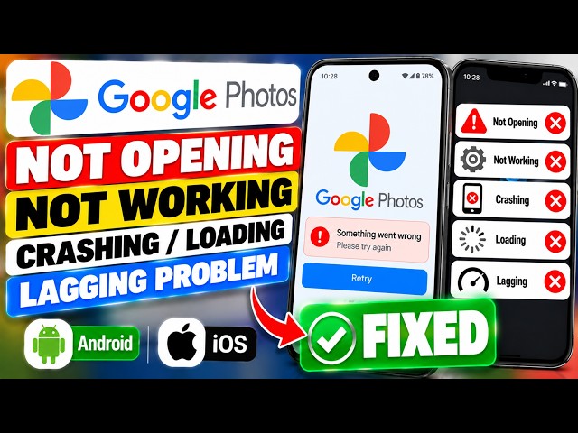 How to Fix Google Photos Not Opening, Not Working, Crashing, Loading & Lagging in Android/iOS Mobile