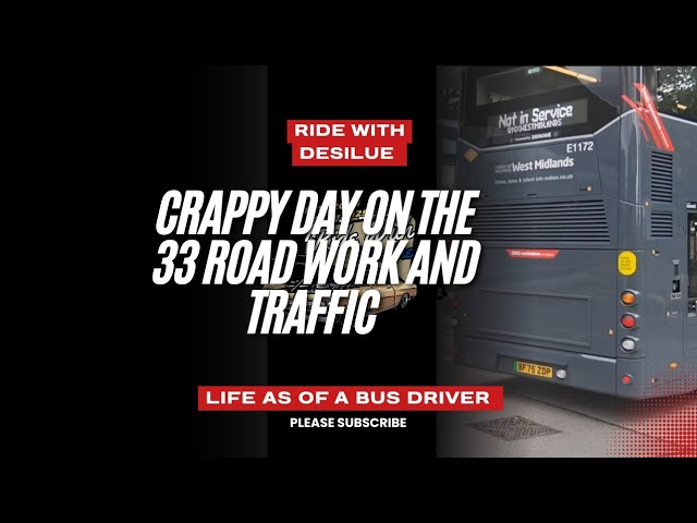 A CRAPPY Day On The 33! 🚌🌧️ Roadworks, Bad Weather & Major Delays!
