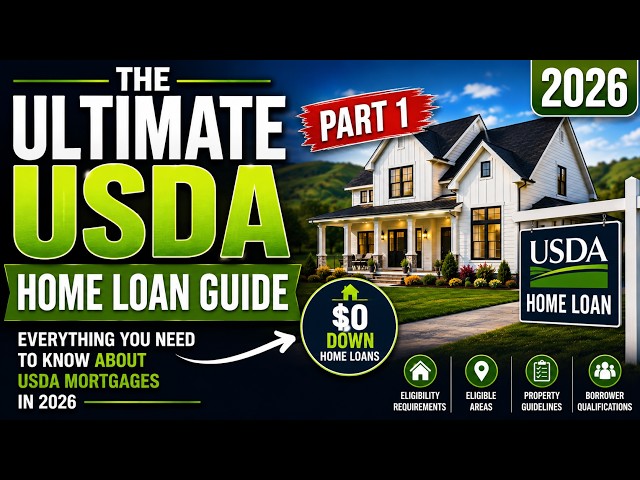 The Ultimate USDA Loan Guide 2026:  Everything You Need to Know! Part 1
