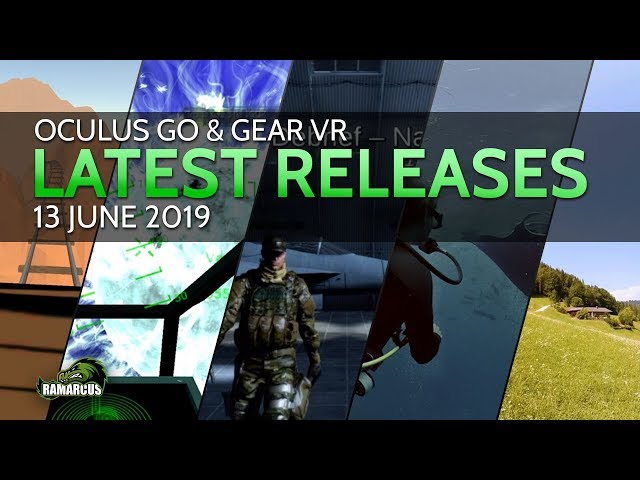 Oculus Go & Gear VR // Latest Releases / 13 June 2019 / 5 New Experiences