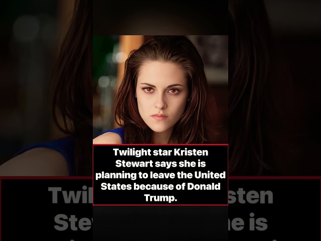 Kristen Stewart Says She May Leave the U.S. Amid Trump-Era Hollywood Changes