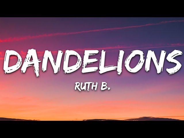 Ruth B. - Dandelions (Lyrics)