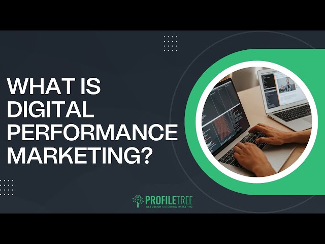 What is Digital Performance Marketing? | Digital Performance Marketing to Grow Your Business