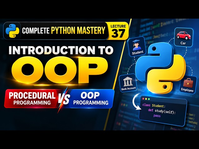 Python OOP Explained🐍 | Introduction to OOP, Procedural vs OOP & 4 Pillars | Complete Python Mastery