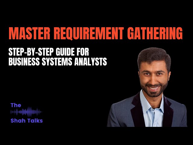 How to Gather Requirements Like a Pro | Business Systems Analyst Guide