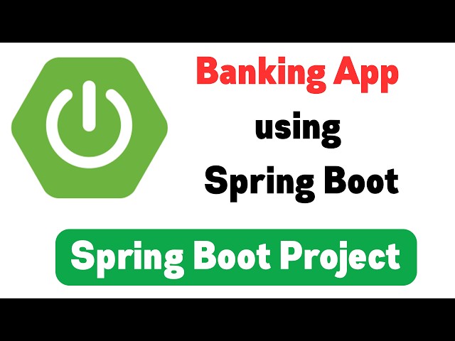 Spring Boot Project | Banking Application using Spring Boot, Spring Data JPA (Hibernate), & MySQL
