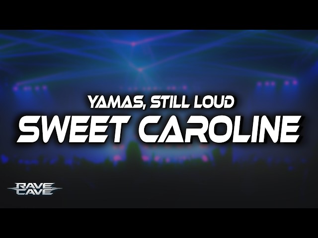 YAMAS & Still Loud - Sweet Caroline (Lyrics) ⚡ — Techno / Hardstyle Remix of Neil Diamond