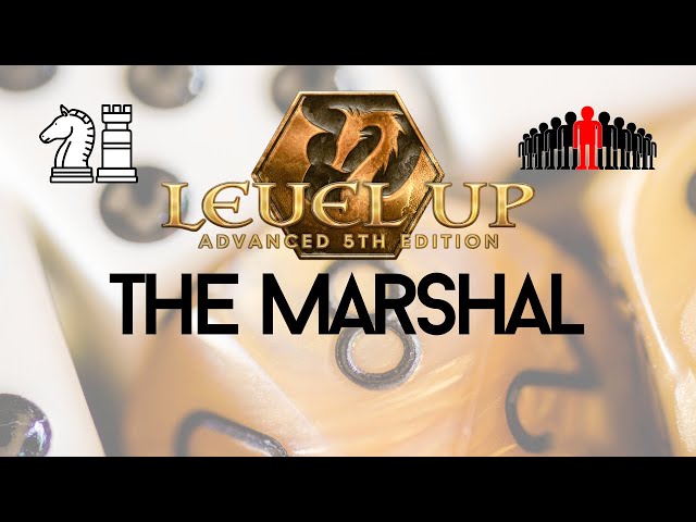 LEVEL UP [The Marshal Class] A5E, Advanced 5th Edition