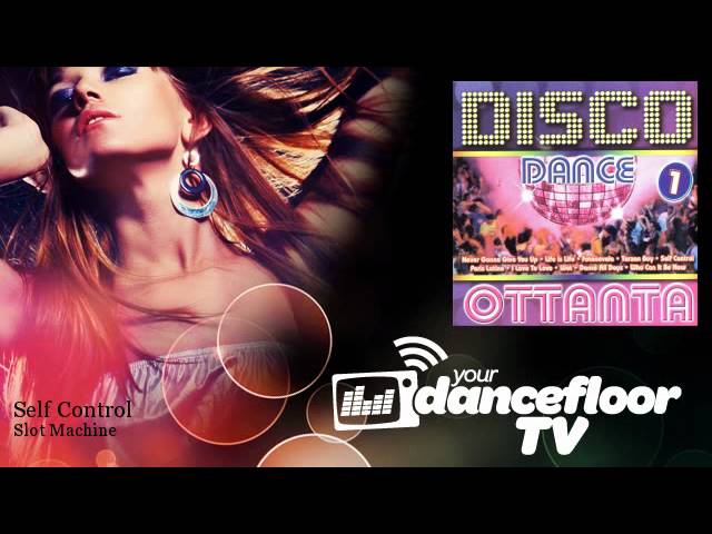 Slot Machine - Self Control - YourDancefloorTV