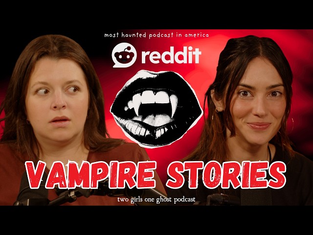 Reddit Scary Stories | Vampire Lore, History & Real Life Encounters (Ep 374 Collab with Crimes Of)