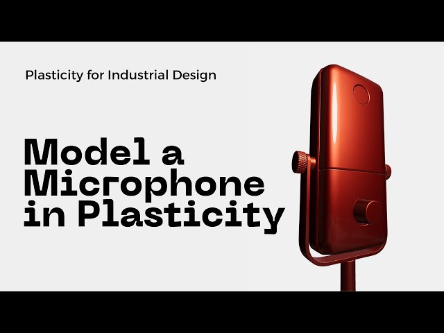 Industrial Design Tutorial: Model a Microphone in Plasticity