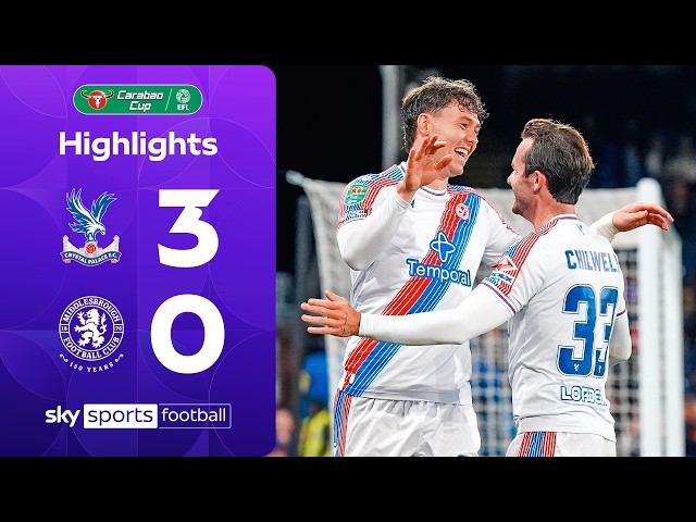 Eagles soar into next round! 🦅  | Crystal Palace 3-0 Middlesbrough | Carabao Cup Highlights