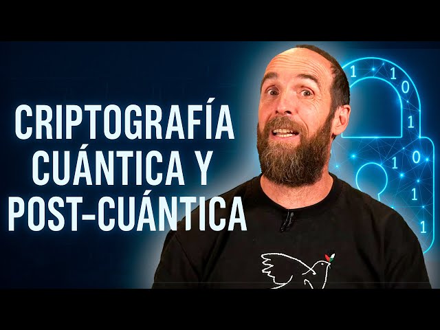 This is how digital security will change with QUANTUM AND POST-QUANTUM CRYPTOGRAPHY