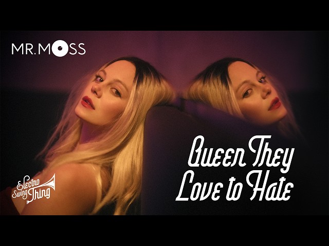 Mr.Moss - Queen They Love to Hate // Electro Swing Thing Special 112