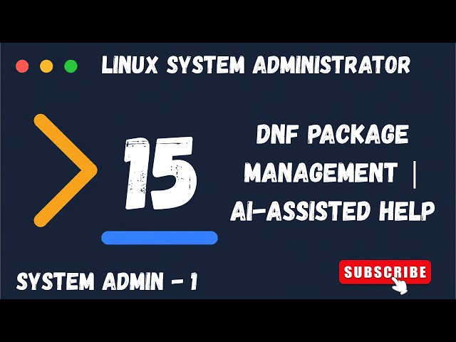 Linux System Administration Course | Day 15 | DNF Package Management | AI-assisted Help | RHEL 10