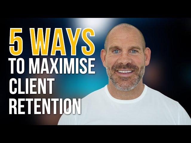 5 ways to maximise client retention