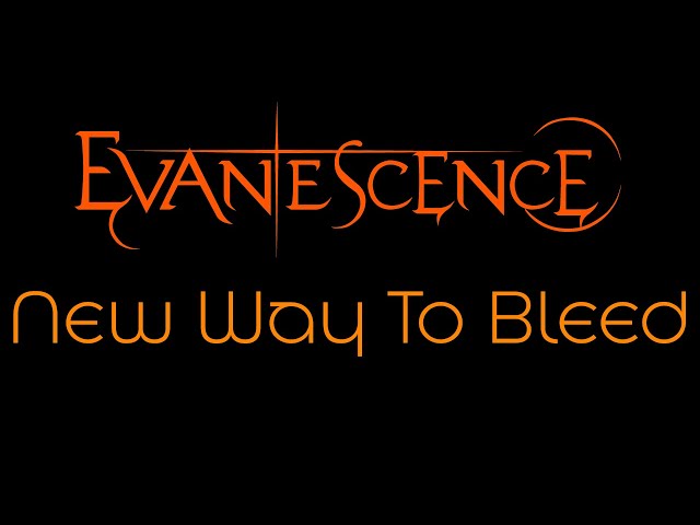 Evanescence - New Way to Bleed Lyrics (Evanescence)