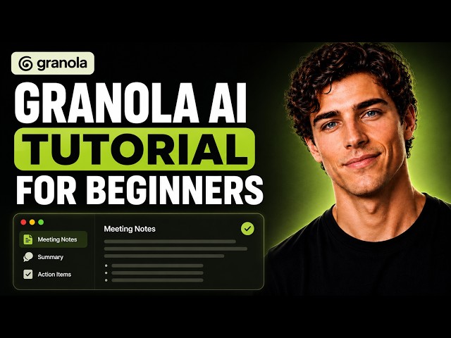 Granola AI Tutorial for Beginners Setup Guide (Full Walkthrough)