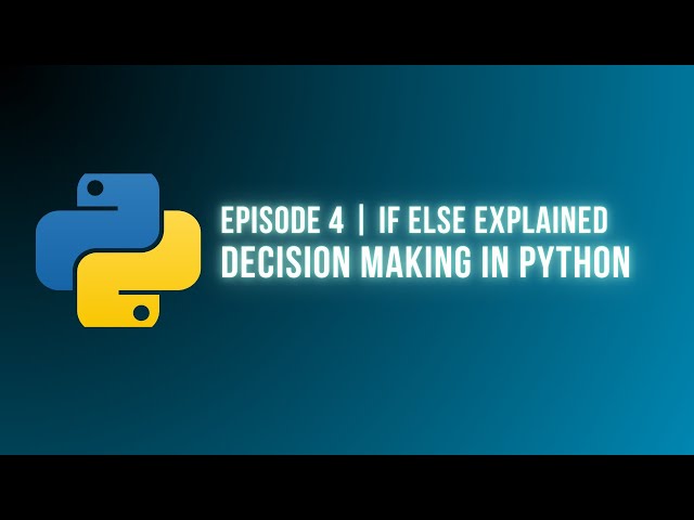 Python Programming – Episode 4 | If Else Explained (Make Your Program Think)