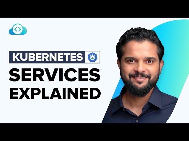 Kubernetes - Services Explained in 15 Minutes!