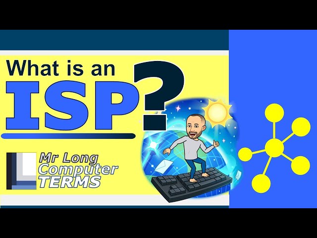 Mr Long Computer Terms | What is an ISP?