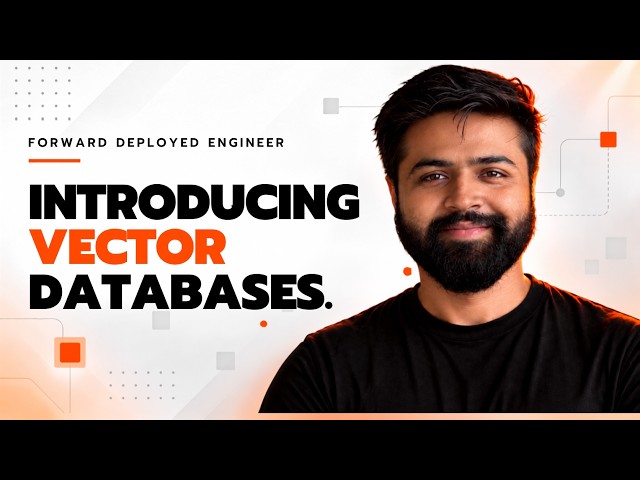 Why We Need Vector Databases? KNN & Vector Search | FDE Full Course #9