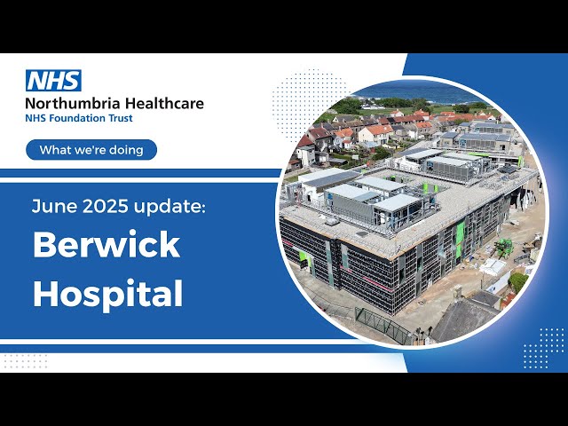 Berwick Infirmary Update - June 2025