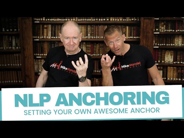 NLP Anchoring - How To Set the AWESOME Anchor