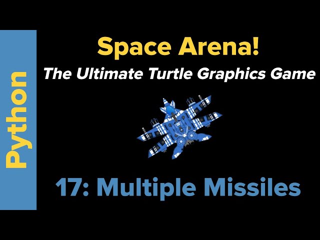 Ultimate Python Turtle Graphics Tutorial: Space Arena 17 (Multiple Missiles)