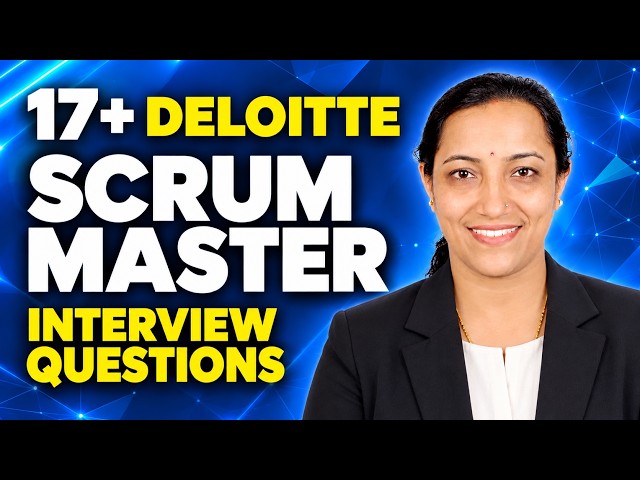 How To Crack Deloitte Scrum Master Interview - 17+ SCRUM MASTER INTERVIEW QUESTIONS
