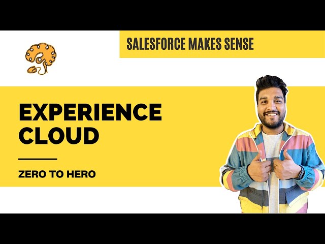 EXPERIENCE CLOUD - Zero to Hero | Salesforce Communities | EXPLAINED - Salesforce Makes Sense