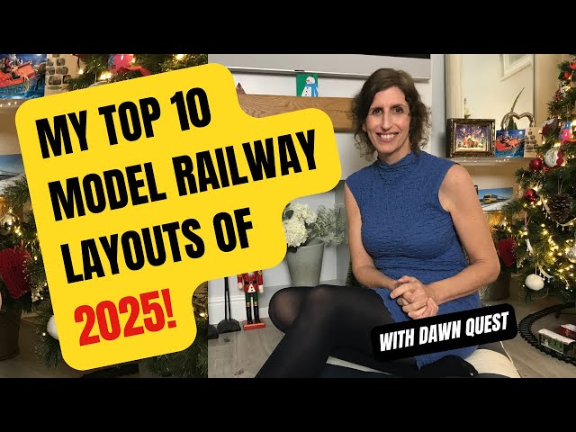 My Top 10 Model Railway Layouts of 2025! - with Dawn Quest