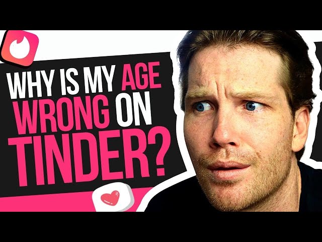 Why Is My Age Wrong On Tinder?