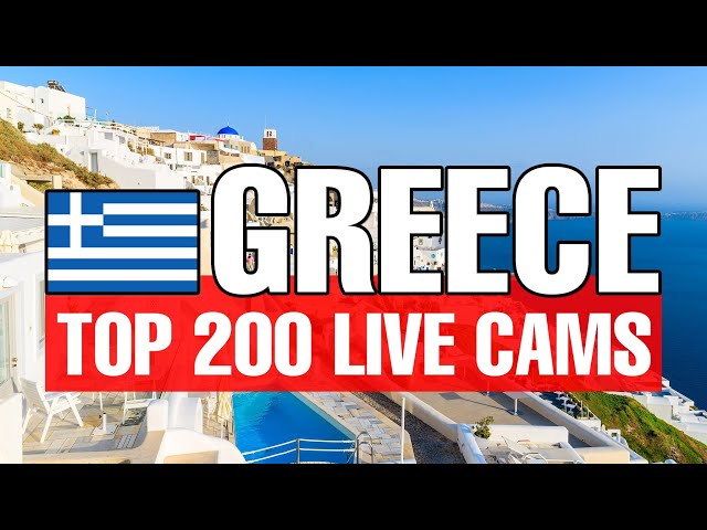 🔴 200 TOP LIVE CAMS from Greece with relaxing music and Map | SkylineWebcams