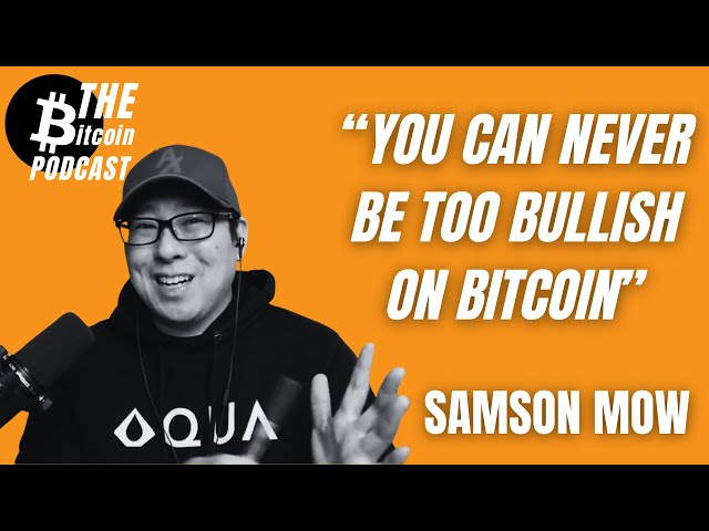 You can never be too bullish on #Bitcoin - Samson Mow (THE #Bitcoin Podcast)