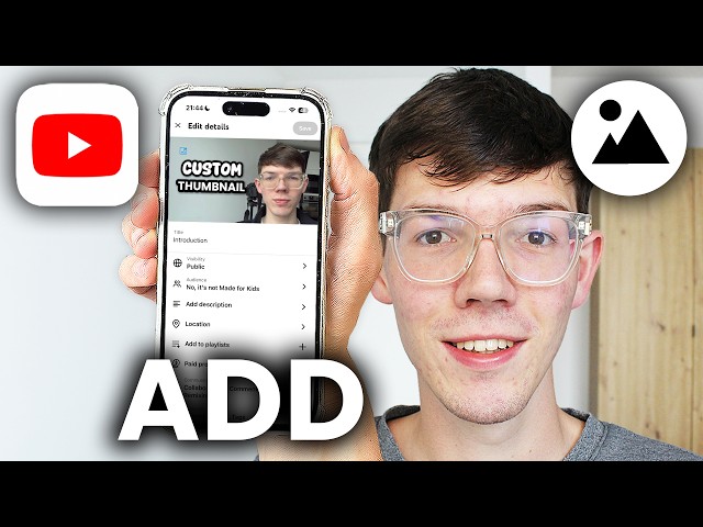 How To Put Thumbnail On YouTube Video On Phone - Full Guide