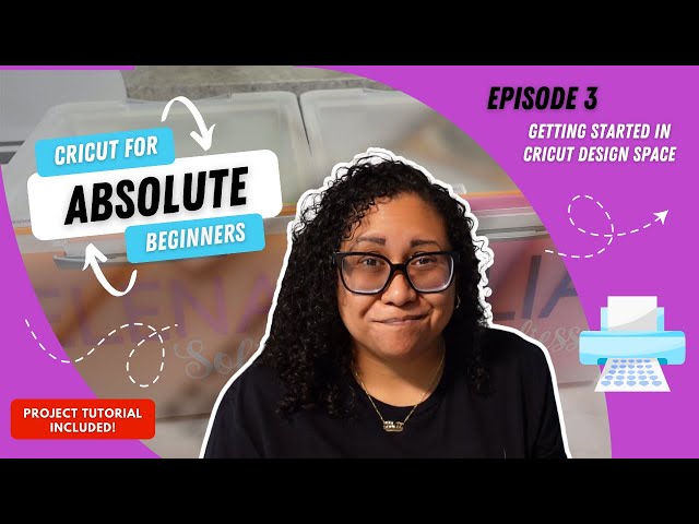 Cricut for Absolute Beginners | Cricut Academy Ep. 3 - Getting Started in Cricut Design Space
