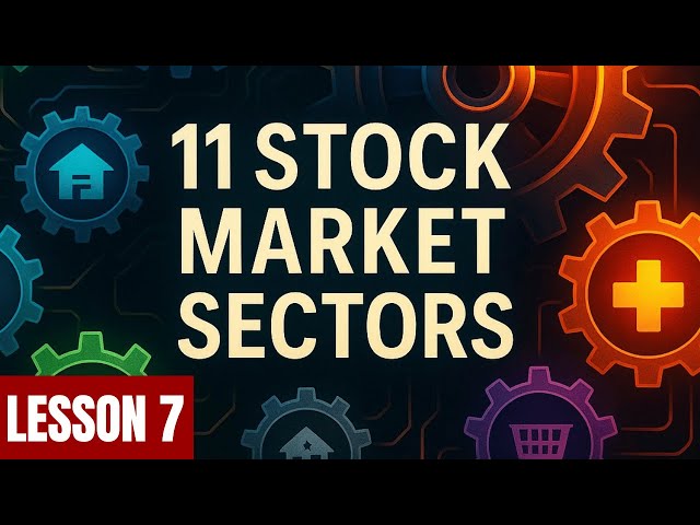 The 11 Stock Market Sectors Explained | Lesson 7