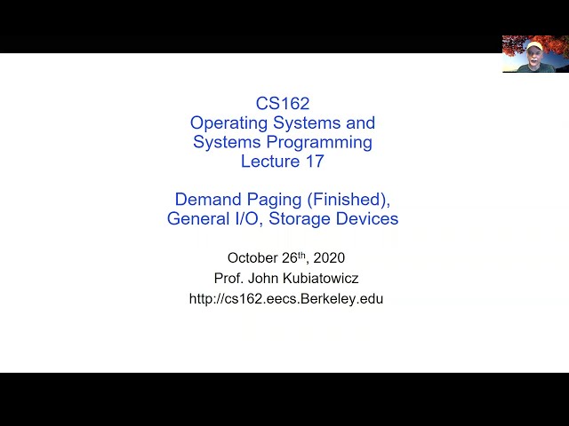 CS162 Lecture 17: Demand Paging (Finished), General I/O, Storage Devices