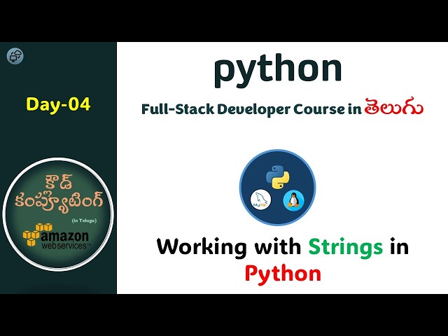 Day04 | Python full-stack developer course | Working with Strings | Cloud Computing In Telugu