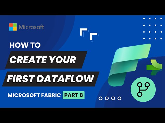 8. How to Create DATAFLOW GEN 2 | Microsoft Fabric | Data Factory