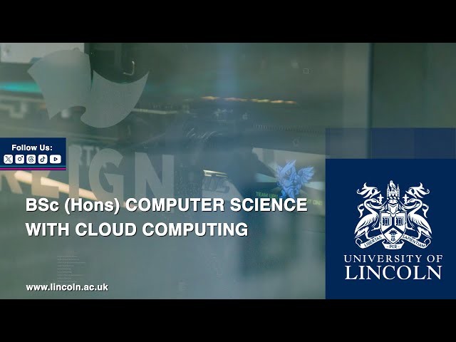 The Future of Digital Infrastructure: BSc Computer Science with Cloud Computing at Lincoln