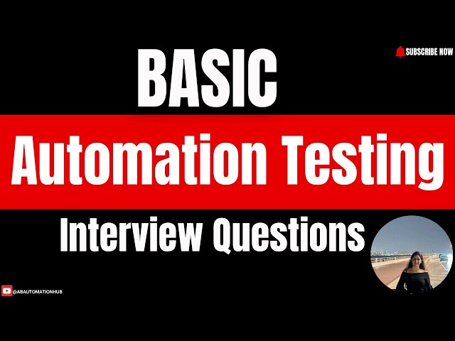 Basic Automation Testing Interview Questions, Every QA Must Know