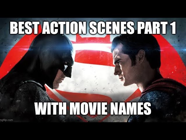 Best Action Scenes Part 1 W/Movie Names