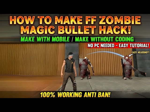 How To Make Zombie Magic Bullet Hack In Free Fire 🔥 | Mobile No Coding Tutorial 🤯